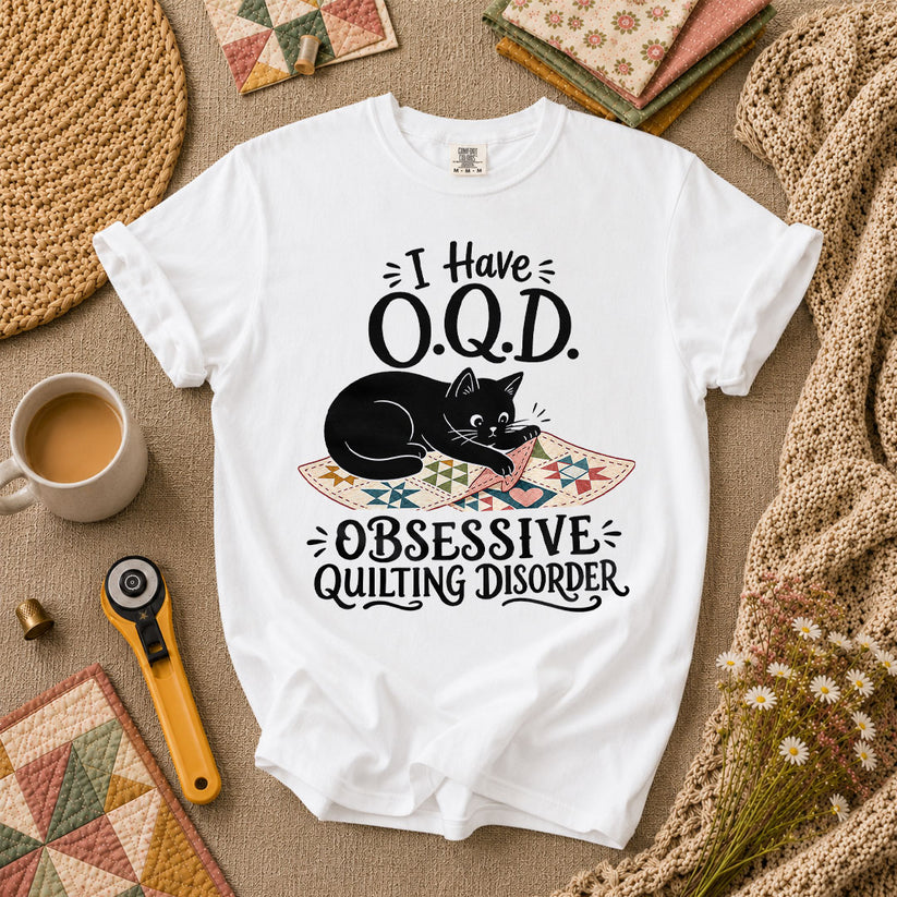 I Have OQD Obsessive Quilting Disorder T-Shirt - White