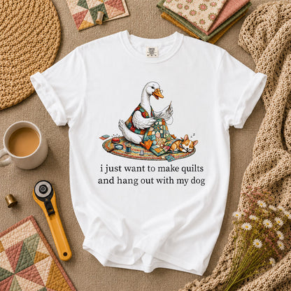 I Just Want To Make Quilts And Hang Out With My Dog T-Shirt - White