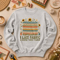 I Like Fabric And Maybe Three People Long Sleeve