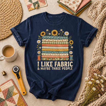 I Like Fabric And Maybe Three People T-Shirt - Navy
