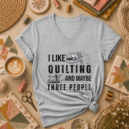 I Like Quilting And Maybe Three People Funny Quilter Women's V-Neck - Athletic Heather