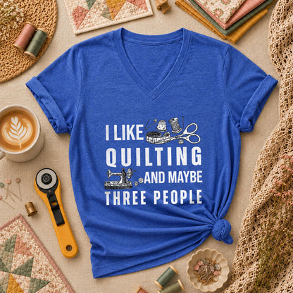 I Like Quilting And Maybe Three People Funny Quilter Women's V-Neck - Heather True Royal