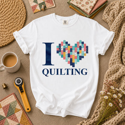 I Love Quilting T-Shirt - White