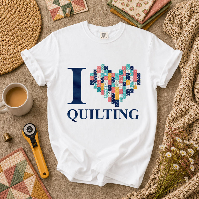 I Love Quilting T-Shirt - White