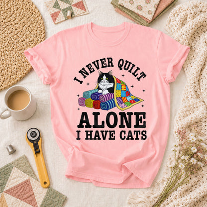 I Never Quilt Alone I Have Cats T-Shirt - Pink