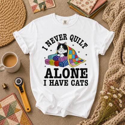 I Never Quilt Alone I Have Cats T-Shirt - White