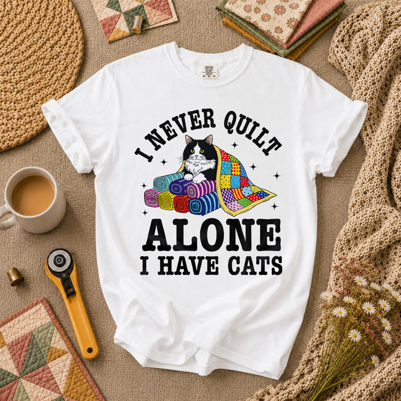 I Never Quilt Alone I Have Cats T-Shirt - White
