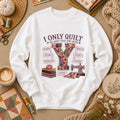 I Only Quilt On Days That End With Y Long Sleeve