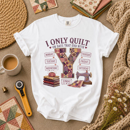 I Only Quilt On Days That End With Y T-Shirt - White