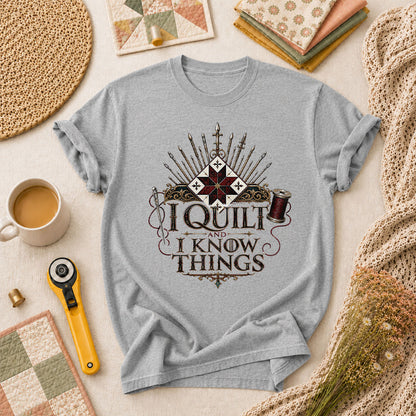 I Quilt And I Know Things T-Shirt - Athletic Heather