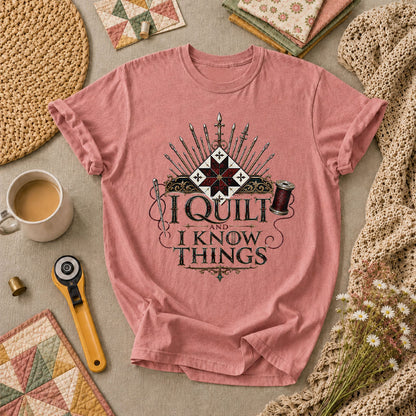 I Quilt And I Know Things T-Shirt - Heather Mauve