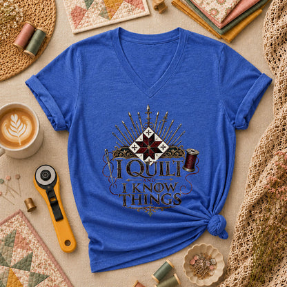 I Quilt And I Know Things Women's V-Neck - Heather True Royal