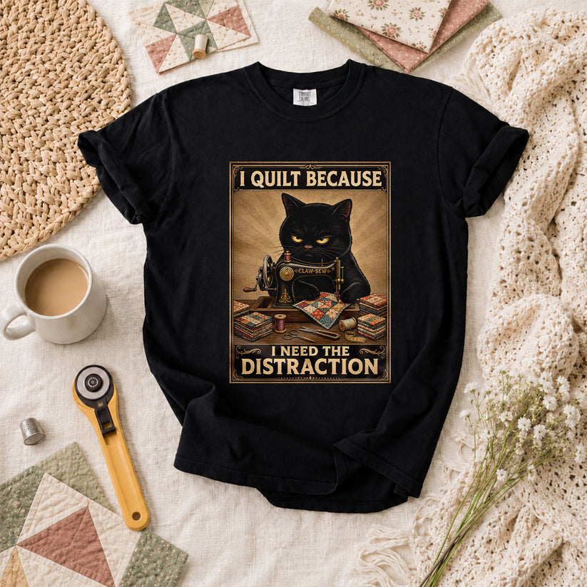 I Quilt Because I Need The Distraction Black Cat T-Shirt - Black