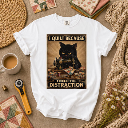 I Quilt Because I Need The Distraction Black Cat T-Shirt - White