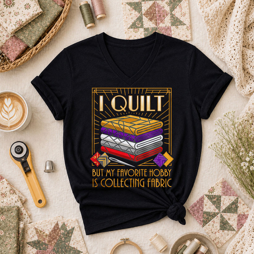 I Quilt But My Favorite Hobby Is Collecting Fabric Tools Women's V-Neck - Black