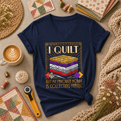 I Quilt But My Favorite Hobby Is Collecting Fabric Tools Women's V-Neck - Navy