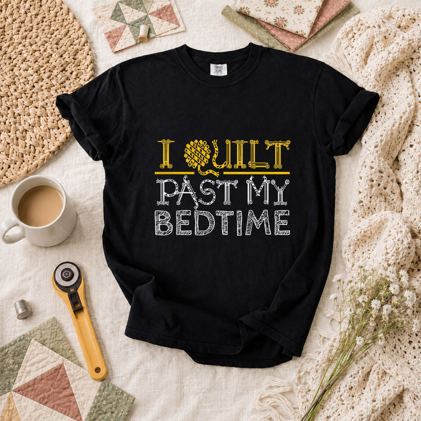 I Quilt Past My Bedtime Sewing Tools Typography T-Shirt - Black