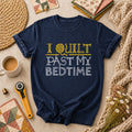 I Quilt Past My Bedtime Sewing Tools Typography T-Shirt