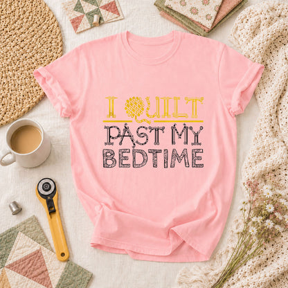 I Quilt Past My Bedtime Sewing Tools Typography T-Shirt - Pink
