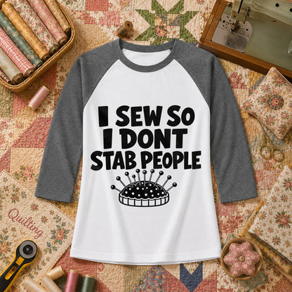 I Sew So I Dont Stab People Funny Raglan Sleeve - Deep Heather