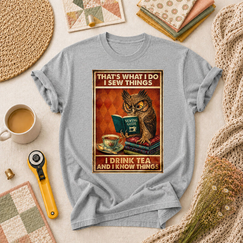 I Sew Things I Drink Tea And Know Things Owl T-Shirt - Athletic Heather