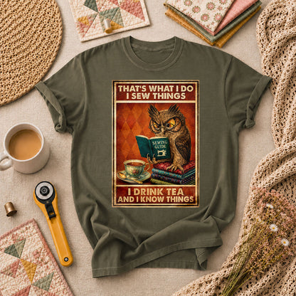 I Sew Things I Drink Tea And Know Things Owl T-Shirt - Military Green
