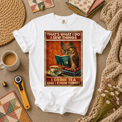 I Sew Things I Drink Tea And Know Things Owl T-Shirt - White
