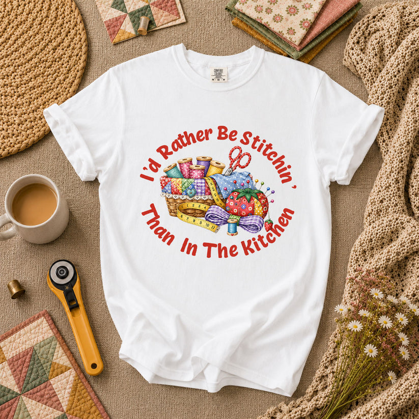 I'd Rather Be Stitchin' Than In The Kitchen T-Shirt - White