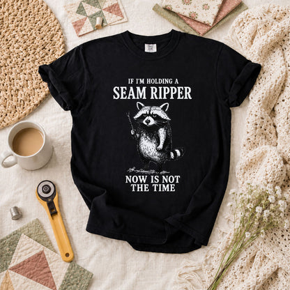 If Im Holding A Seam Ripper Raccoon T-Shirt - Black