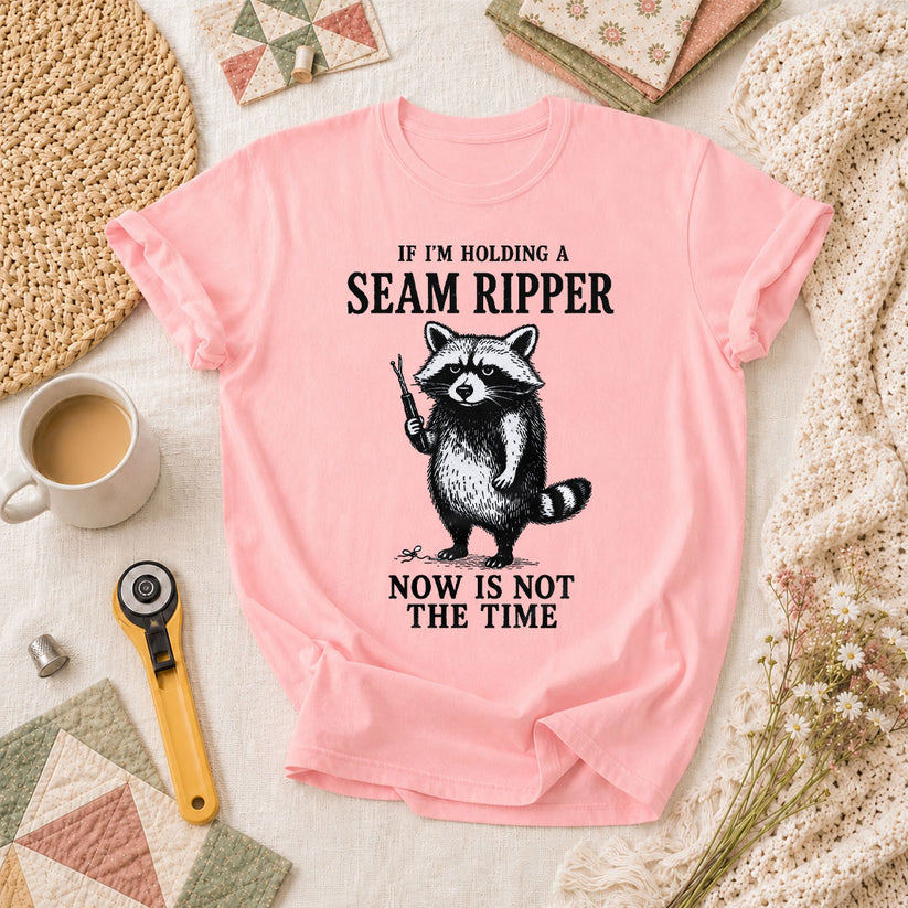 If Im Holding A Seam Ripper Raccoon T-Shirt - Pink