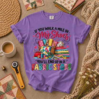 If You Walk A Mile In My Shoes You'll End Up In A Fabric Store T-Shirt - Heather Team Purple