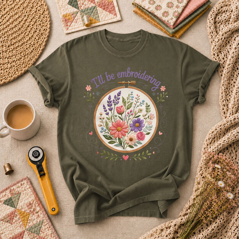 Ill Be Embroidering Floral Embroidery Hoop T-Shirt - Military Green