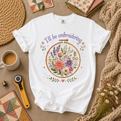Ill Be Embroidering Floral Embroidery Hoop T-Shirt - White
