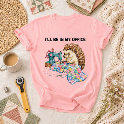 Ill Be In My Office Hedgehog Quilter T-Shirt - Pink