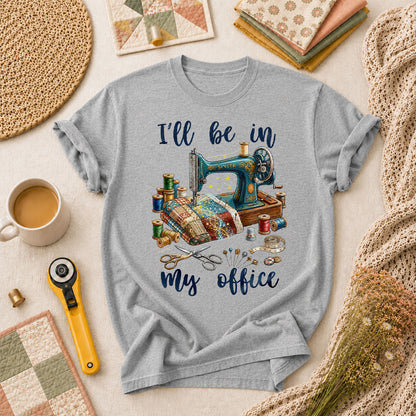 Ill Be In My Office Sewing Room T-Shirt - Athletic Heather