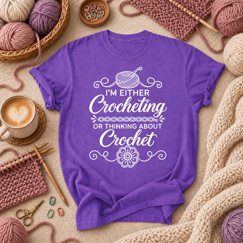 I'm Either Crocheting Or Thinking About Crochet T-Shirt - Purple