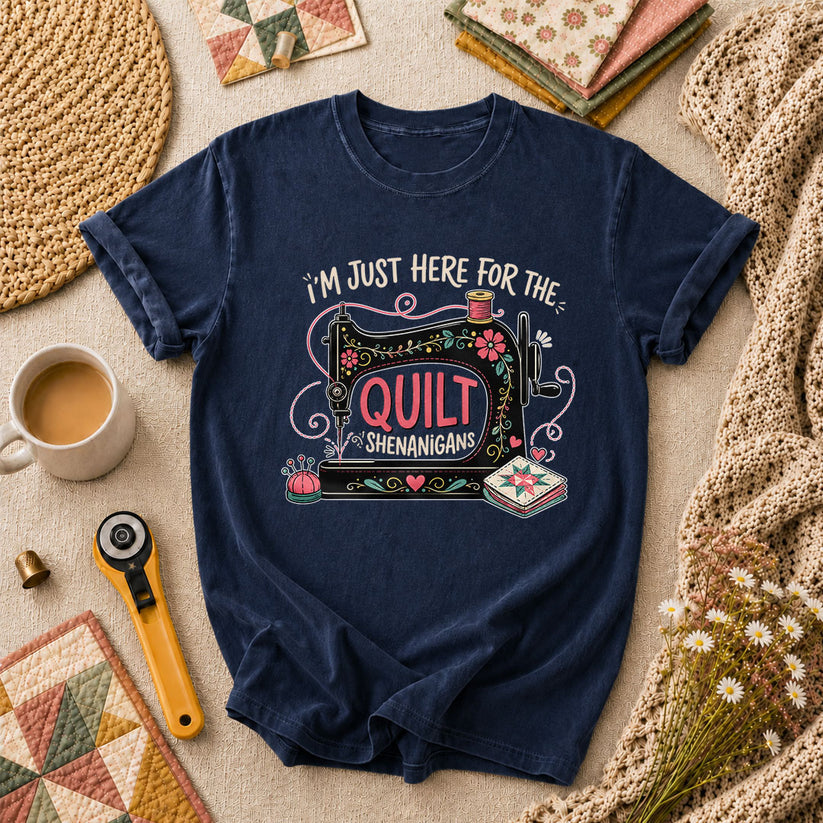 Im Just Here For The Quilt Shenanigans Sewing Machine T-Shirt - Navy