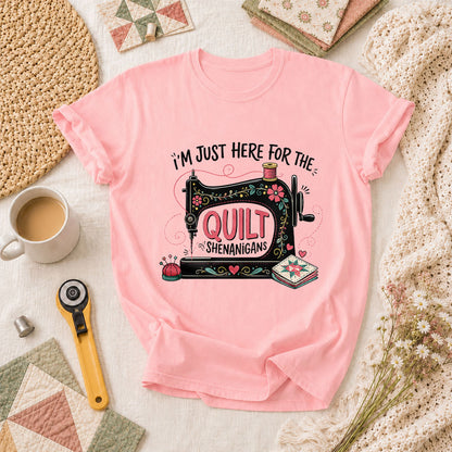 Im Just Here For The Quilt Shenanigans Sewing Machine T-Shirt - Pink