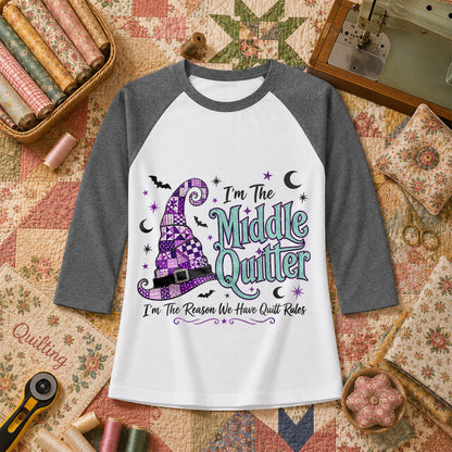 Im The Middle Quilter Im The Reason We Have Quilt Rules Raglan Sleeve - Deep Heather