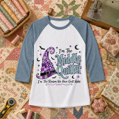 Im The Middle Quilter Im The Reason We Have Quilt Rules Raglan Sleeve - Denim