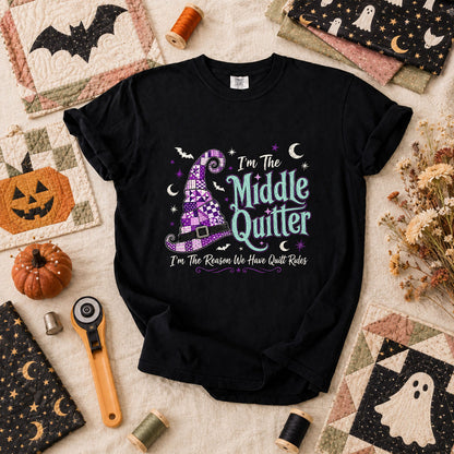 Im The Middle Quilter Im The Reason We Have Quilt Rules T-Shirt - Black