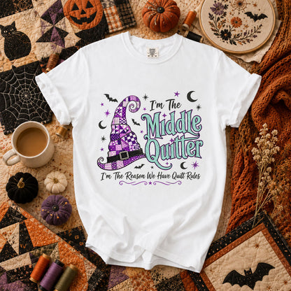 Im The Middle Quilter Im The Reason We Have Quilt Rules T-Shirt - White