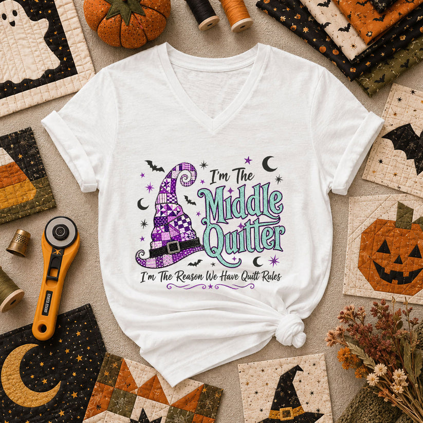 Im The Middle Quilter Im The Reason We Have Quilt Rules Women's V-Neck - White