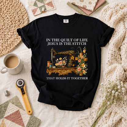 In The Quilt Of Life Jesus Is The Stitch That Holds It Together T-Shirt - Black