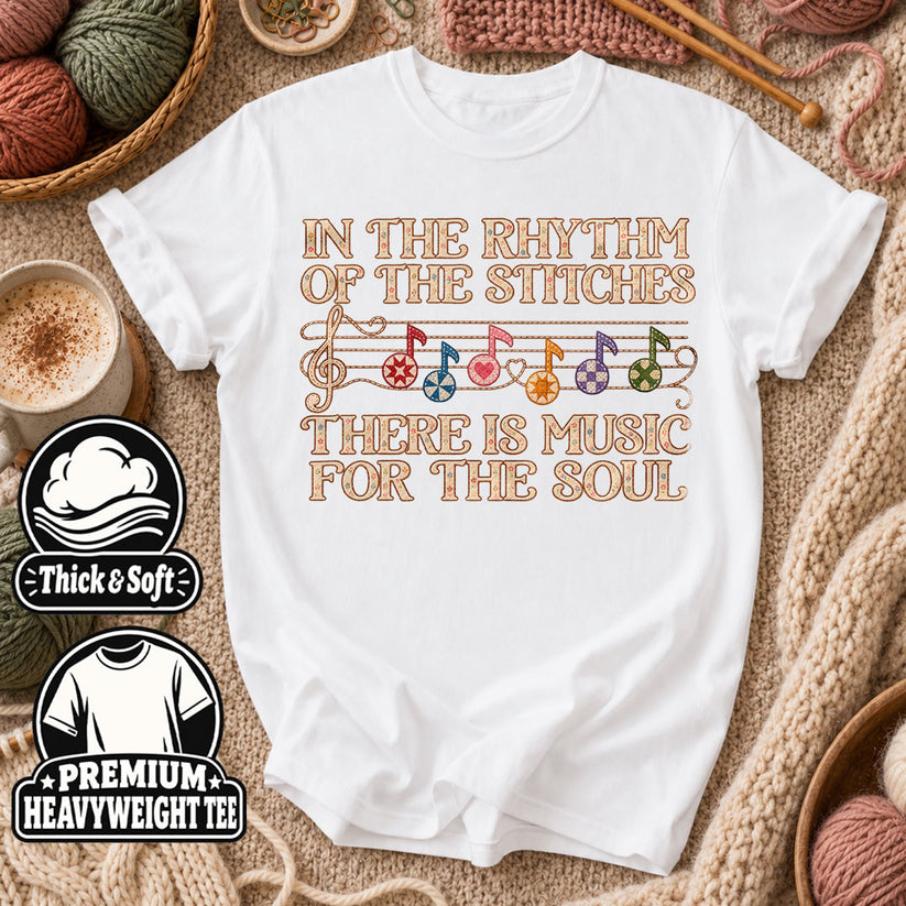 In The Rhythm Of The Stitches There Is Music For The Soul T-Shirt - White