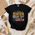 Its A Beautiful Day To Quilt Floral Letters T-Shirt