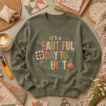 Its A Beautiful Day To Quilt Long Sleeve - Military Green