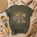 Its A Beautiful Day To Quilt T-Shirt