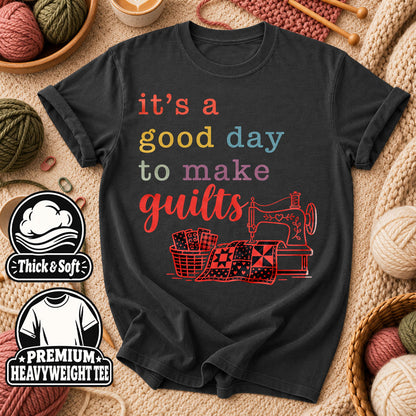 It's A Good Day To Make Quilts T-Shirt - Dark Heather Grey