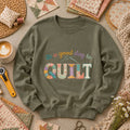 Its A Good Day To Quilt Long Sleeve